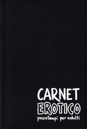 Carnet Erotico. Passatempi Per Adulti. Ediz. Illustrata