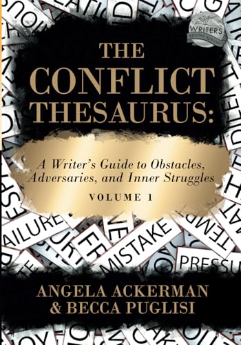 The Conflict Thesaurus: A Writer'S Guide To Obstacles, Adversaries, And Inner Struggles (Volume 1): 8