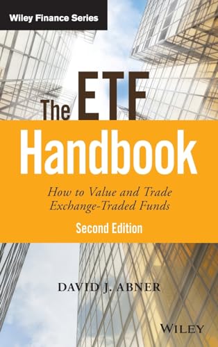 The Etf Handbook: How To Value And Trade Exchange Traded Funds