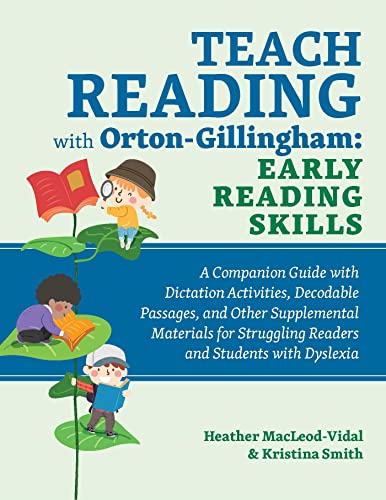 Teach Reading With Orton-Gillingham: Early Reading Skills: A Companion Guide With Dictation Activities, Decodable Passages, And Other Supplemental ...