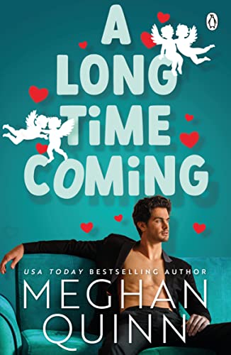 A Long Time Coming: The Funny And Steamy Romcom Inspired By My Best Friend'S Wedding From The Bestselling Author