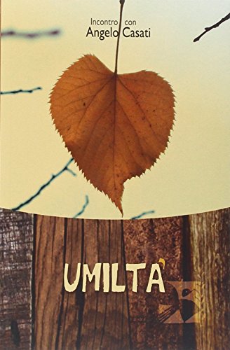 Umiltà. Incontro Con Angelo Casati