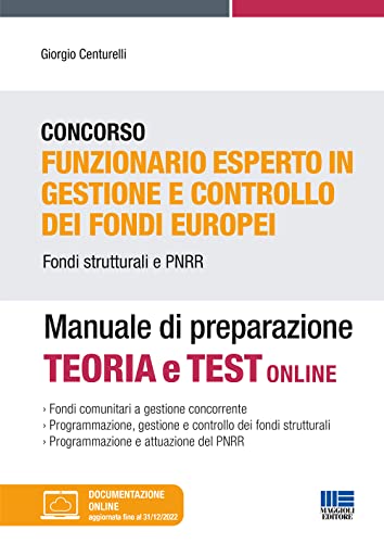 Concorso Funzionario Esperto In Gestione E Controllo Dei Fondi Europei. Fondi Strutturati E Pnrr. Manuale Di Preparazione. Con Documentazione Online