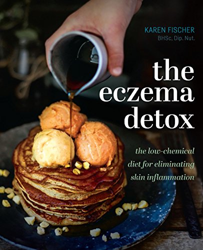 The Eczema Detox: The Low-Chemical Diet For Eliminating Skin Inflammation