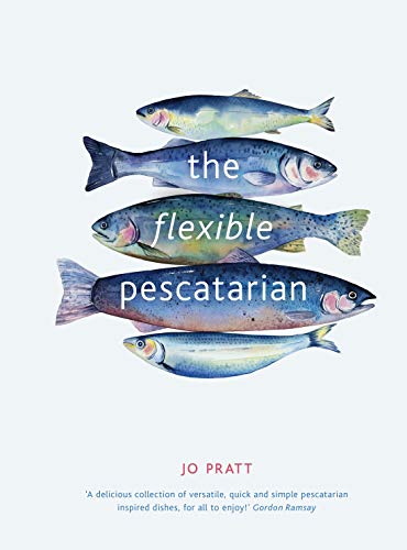 The Flexible Pescatarian: Delicious Recipes To Cook With Or Without Fish (2)