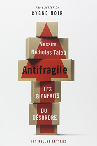 Antifragile: Les Bienfaits Du Désordre
