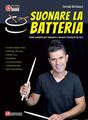 Suonare La Batteria. Guida Completa Per Imparare A Suonare La Batteria Da Zero. Con Videotutorial. Con File Audio Per Il Download