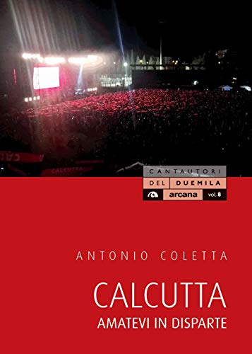 Calcutta: Amatevi In Disparte