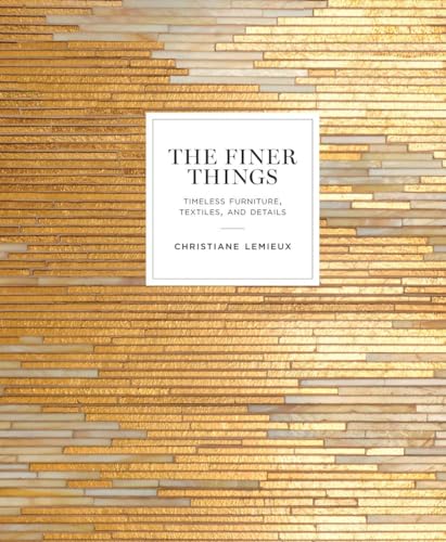 The Finer Things: Timeless Furniture, Textiles, And Details