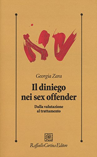 Il Diniego Nei Sex Offender. Dalla Valutazione Al Trattatamento