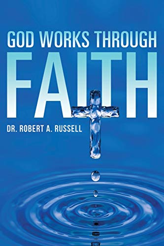God Works Through Faith