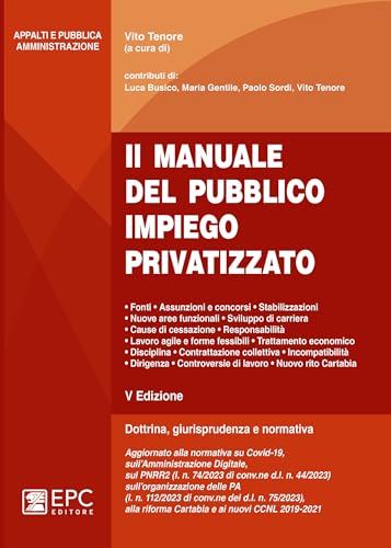 Il Manuale Del Pubblico Impiego Privatizzato. Dottrina, Giurisprudenza E Normativa. Nuova Ediz.