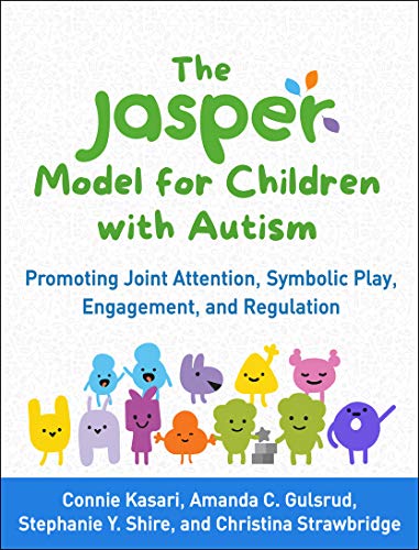 The Jasper Model For Children With Autism: Promoting Joint Attention, Symbolic Play, Engagement, And Regulation