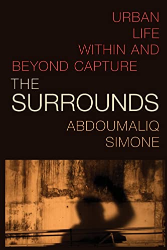 The Surrounds: Urban Life Within And Beyond Capture