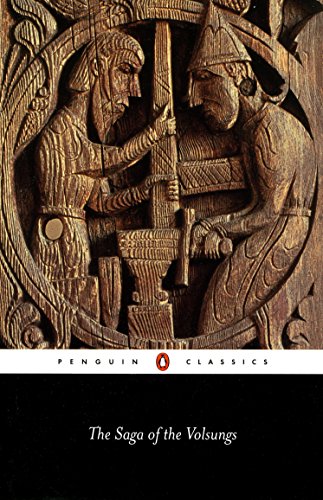 The Saga Of The Volsungs: The Norse Epic Of Sigurd The Dragon Slayer