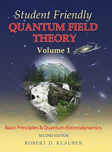 Student Friendly Quantum Field Theory (Second Edition) Basic Principles And Quantum Electrodynamics