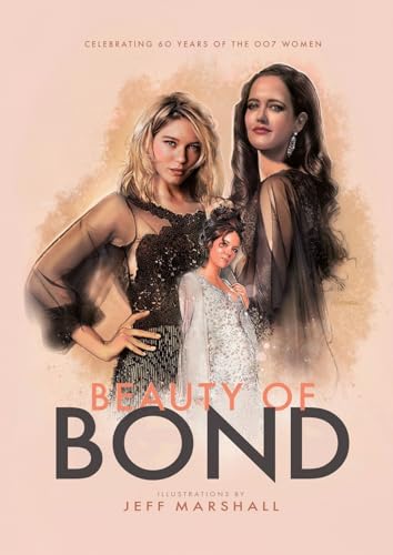 Beauty Of Bond: Celebrating 60 Years Of The 007 Women