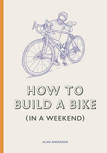 How To Build A Bike (In A Weekend)