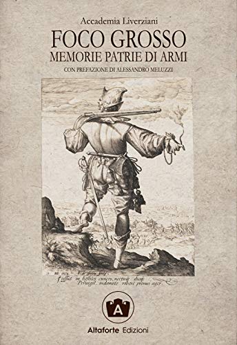 Foco Grosso. Memorie Patrie Di Armi