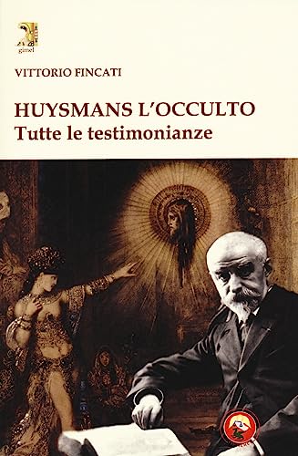 Huysmans L'Occulto. Tutte Le Testimonianze