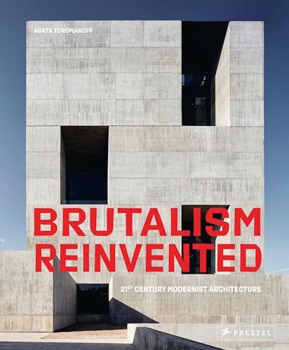 Brutalism Reinvented: 21St Century Modernist Architecture