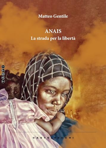 Anais. La Strada Per La Libertà