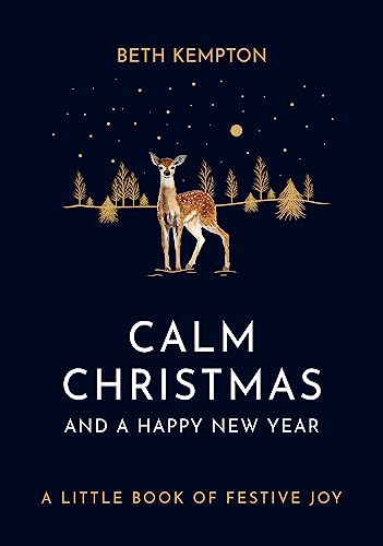 Calm Christmas And A Happy New Year: A Little Book Of Festive Joy