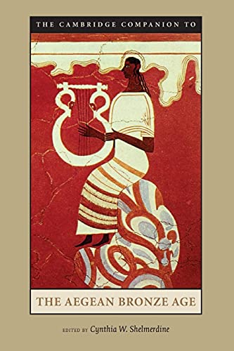 The Cambridge Companion To The Aegean Bronze Age