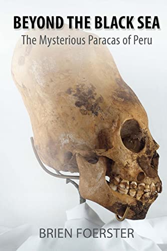 Beyond The Black Sea: The Mysterious Paracas Of Peru Pocket Book Edition