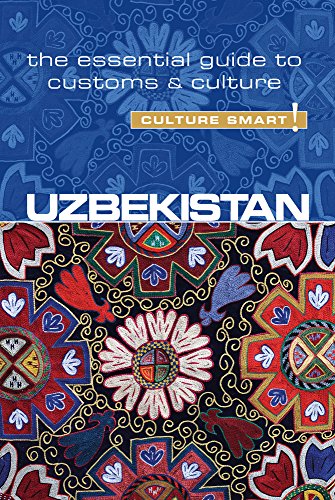 Culture Smart! Uzbekistan: The Essential Guide To Customs & Culture [Lingua Inglese]