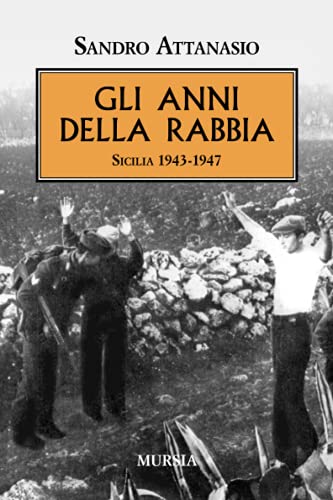 Gli Anni Della Rabbia: Sicilia 1943-1947