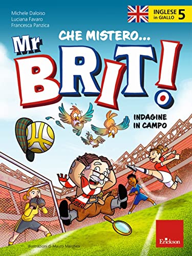 Inglese In Giallo. Che Mistero Mr. Brit! Con Qr Code. Indagine In Campo (Vol. 5)