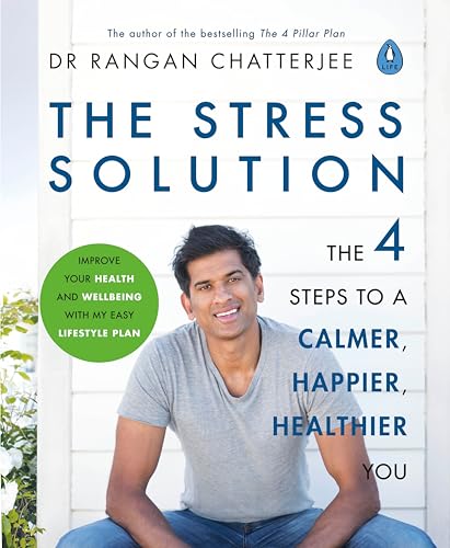 The Stress Solution: The 4 Steps To Reset Your Body, Mind, Relationships & Purpose