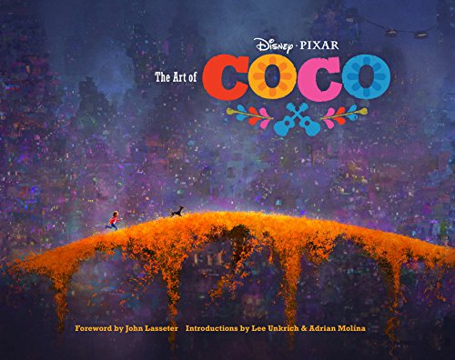 The Art Of Coco: (Disney - Pixar)