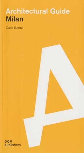 Milan: Architectural Guide: Buildings And Projects Since 1919 [Lingua Inglese]