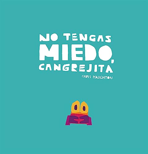 No Tengas Miedo, Cangrejito / Do Not Be Afraid, Little Crab