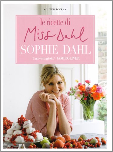 Le Ricette Di Miss Dahl. Ediz. Illustrata