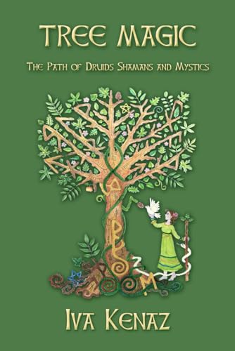 Tree Magic: The Path Of Druids, Shamans, And Mystics