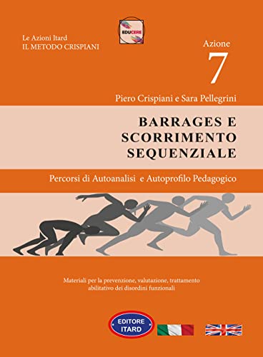 Dislessia-Disgrafia. Azione 7: I Barrages E Scorrimento Sequenziale. Materiali Per La Prevenzione, Valutazione, Trattamento Abilitativo Dei Disordini