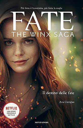 Fate. The Winx Saga. Il Destino Delle Fate