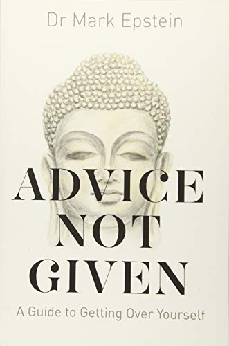 Advice Not Given: A Guide To Getting Over Yourself [Lingua Inglese]