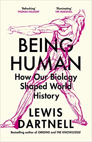 Being Human: How Our Biology Shaped World History