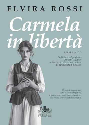 Carmela In Libertà: (Collana Gli Scrittori Della Porta Accanto)