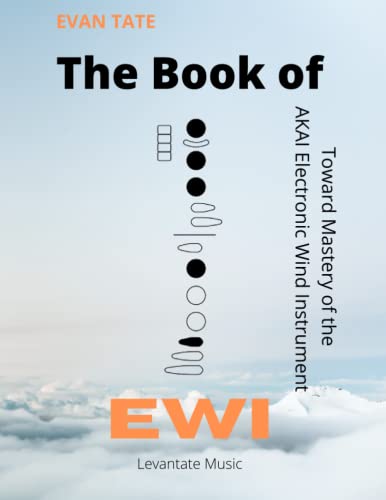 The Book Of Ewi: Towards Mastering The Akai Electronic Wind Instrument