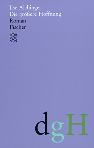 Die Größere Hoffnung: Roman