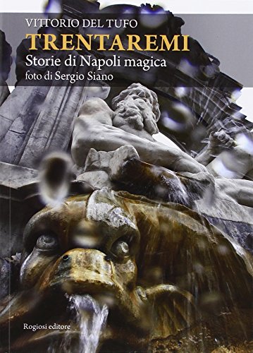 Trentaremi. Storie Di Napoli Magica