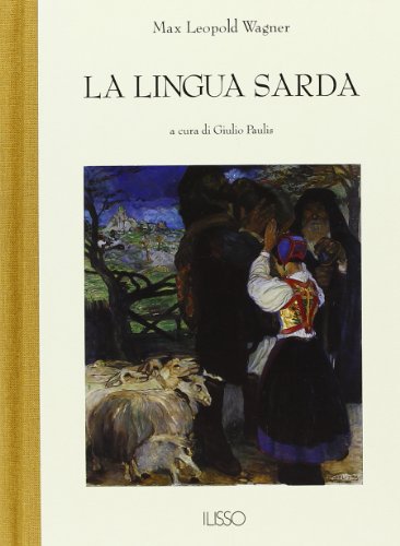 La Lingua Sarda. Storia, Spirito E Forma