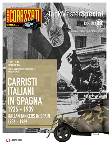 Carristi Italiani In Spagna 1936-1939-Italian Tankers In Spain 2936-1939. Ediz. Bilingue