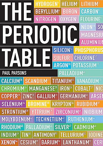 The Periodic Table: A Visual Guide To The Elements: A Field Guide To The Elements