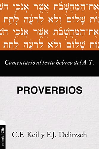 Comentario Al Texto Hebreo Del Antiguo Testamento – Proverbios: El Libro De Los Proverbios / The Book Of Psalms